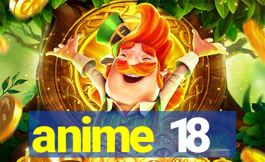 anime 18
